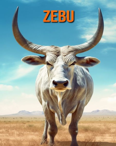 Zebu: Amazing Photos and Fun Facts Book for kids