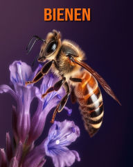 Title: Bienen: Buch mit erstaunlichen Fotos und lustigen Fakten für Kinder, Author: Kathi Hession