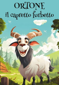 Title: Ortone il Capretto furbetto, Author: Tamara Ricci