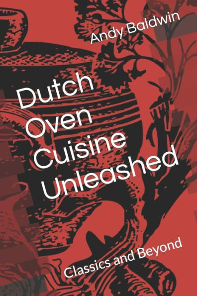 Cuisine Unleashed: Dutch Oven Classics and Beyond