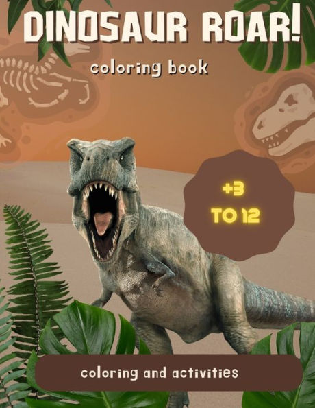 Dinosaur Roar!: Coloring and activities