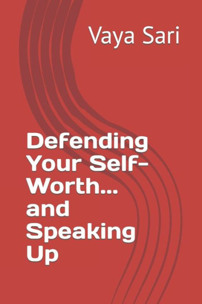 Defending Your Self-Worth and Speaking Up
