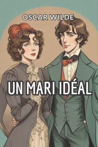 Title: Un Mari idéal, Author: Oscar Wilde
