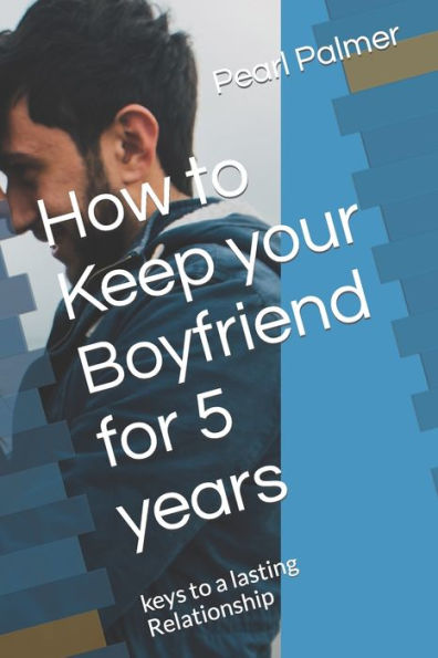 How to Keep your Boyfriend for 5 years: keys to a lasting Relationship
