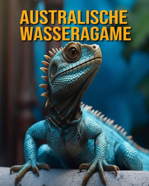 Australische Wasseragame: Buch mit lustigen Fakten für Kinder