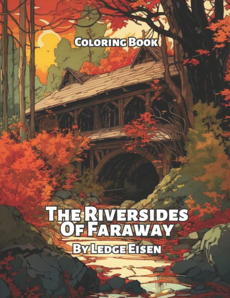 The Riversides Of Faraway Coloring Book