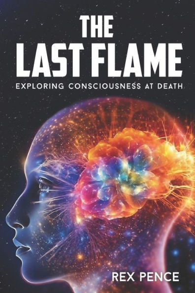 The Last Flame: Exploring Consciousness at Death