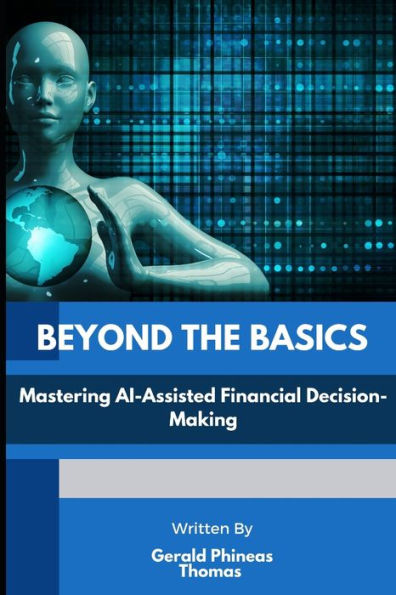 Beyond the Basics: Mastering AI-Assisted Financial Decision-Making