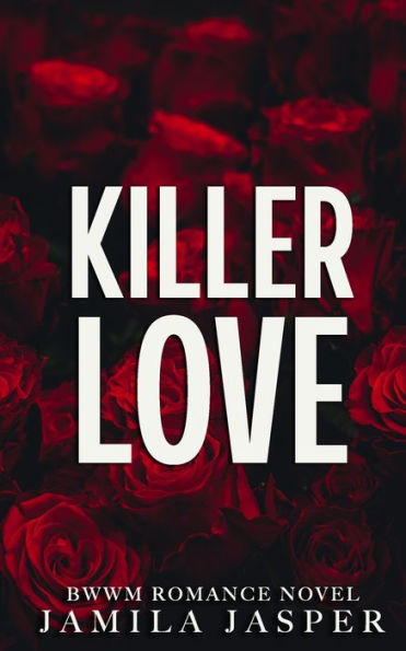 Killer Love: BWWM Second Chance Friends-To-Lovers Romance