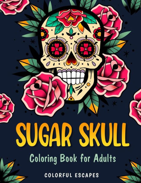 Sugar Skull: Coloring Book for Adults with 35 Unique Designs