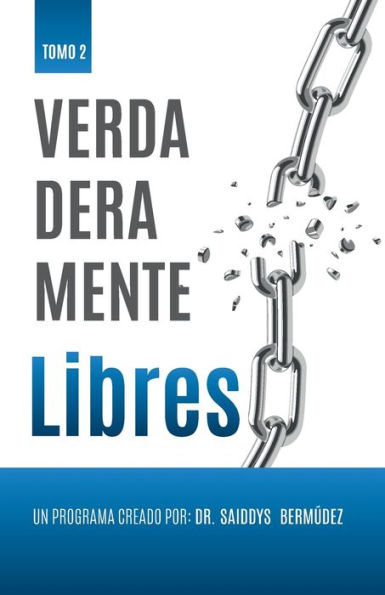 Verdaderamente Libre II: Saliendo de la Cautividad