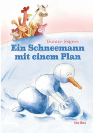 Title: Ein Schneemann mit einem Plan, Author: gunter segers