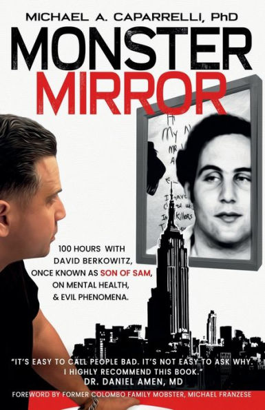 Monster Mirror: 100 Hours with David Berkowitz, once known as Son of Sam
