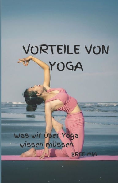 VORTEILE VON YOGA: Was wir über Yoga wissen müssen