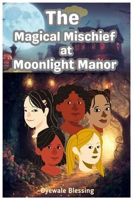 The Magical Mischief at Moonlight Manor