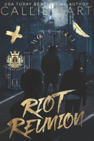 Title: Riot Reunion, Author: Callie Hart