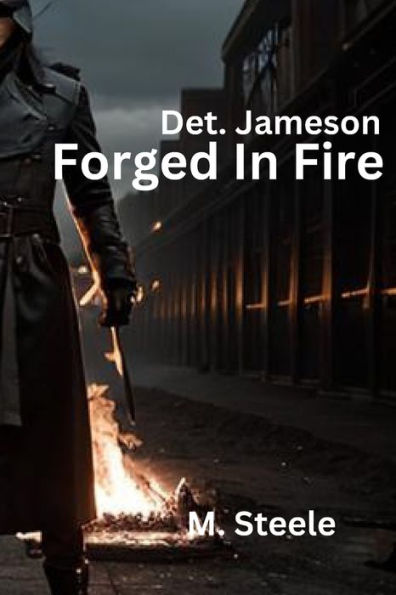Detective Jameson: "Forged In Fire"