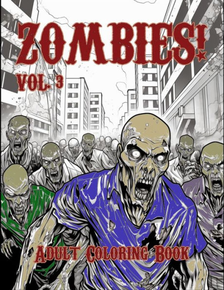 Zombies! Vol. 3: 57 Coloring Pages