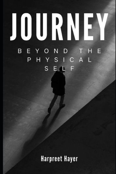 Journey beyond the physical self