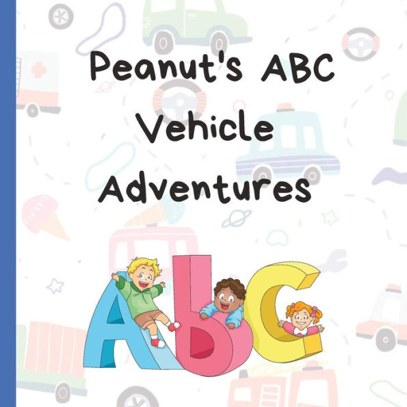 Peanut's ABC Vehicle Adventures