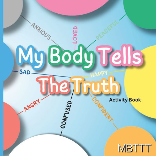 My Body Tells The Truth: A Journey to Self-Empowerment for Kids