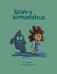 Title: Luani y su monstruo: Edición para docentes, Author: Ana Rosado Bargas Anyu