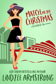 Title: Match Me by Christmas: an age gap holiday romance, Author: Lindzee Armstrong