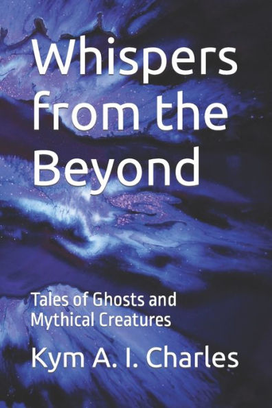 Whispers from the Beyond: Tales of Ghosts and Mythical Creatures