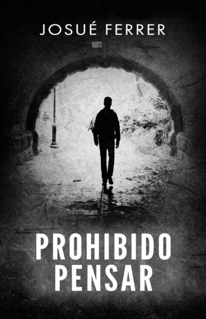 Prohibido pensar. by Josué Ferrer, Mat Yan, Paperback | Barnes & Noble®