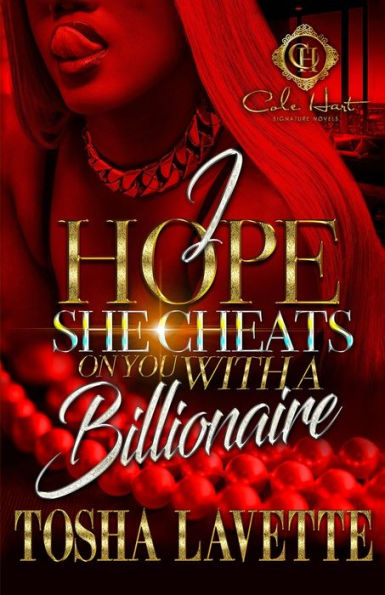 I Hope She Cheats On You With A Billionaire