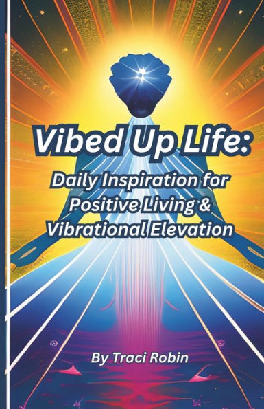 Vibed Up Life: Daily Inspiration for Positive Living & Vibrational Elevation