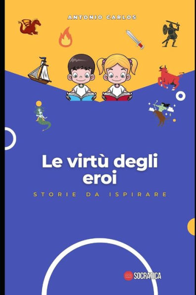 Le virtù degli eroi: storie da ispirare