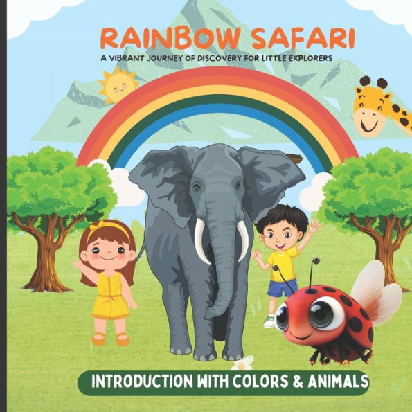 Rainbow Safari: Colors and Animals Adventure: A Vibrant Journey of Discovery for Little Explorers