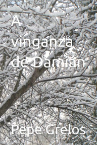 Title: A vinganza de Damián (2023), Author: Pepe Grelos