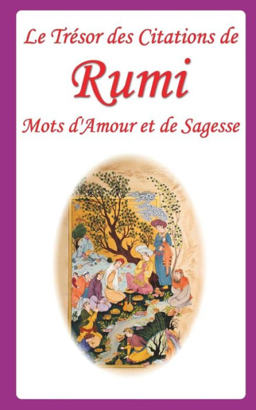 Le Trésor des Citations de Rumi: Mots d'Amour et de Sagesse
