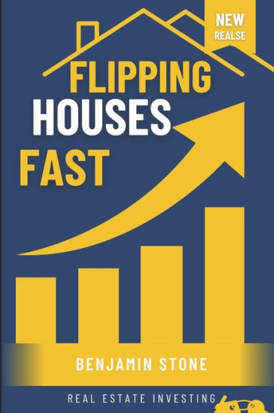 Flipping Houses Fast: Mastering Property Purchase, Rehab, and Sales for Profit (How-to-Guide)