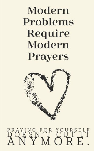 Modern Problems Require Modern Prayers