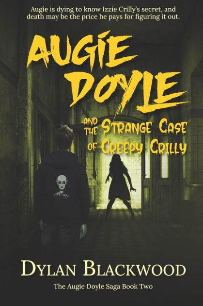 Augie Doyle and the Strange Case of Creepy Crilly: A Young Adult Horror ...