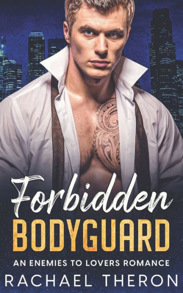 Forbidden Bodyguard: An Enemies to Lovers Romance
