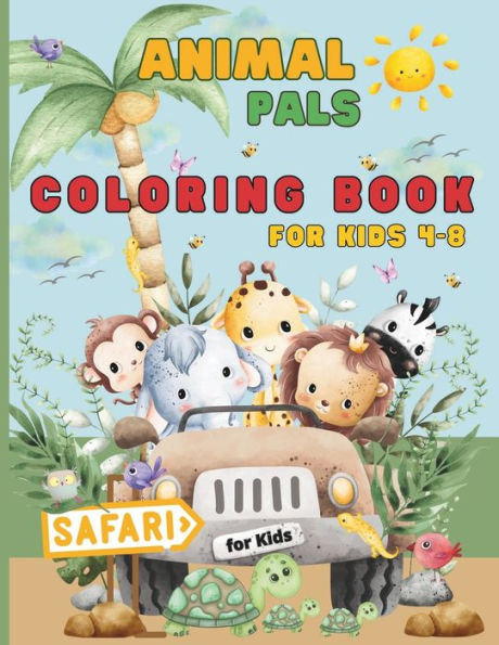 Animal Pals Coloring Book for Kids Age 4-8: Safari Animals Coloring Pages, Cute and Easy Patterns, Learn Names by Coloring Words