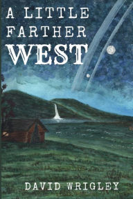 Title: A Little Farther West, Author: Arrianne Wrigley