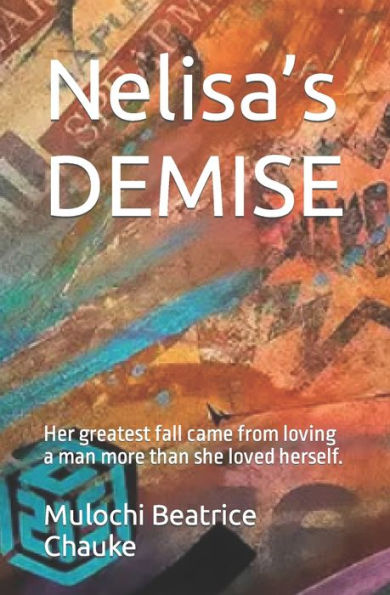 Nelisa's DEMISE: Her greatest fall came from loving a man more than she loved herself.