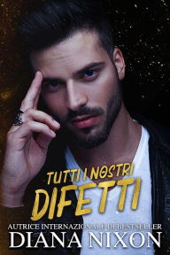 Title: Tutti I Nostri Difetti, Author: Diana Nixon