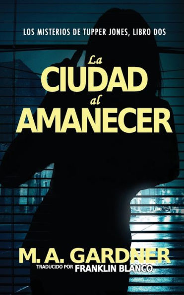 La Ciudad al Amanecer: Los Misterios de Tupper Jones, Libro Dos