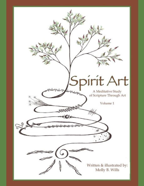 Spirit Art: A Meditative Study of Scripture Through Art Vol. 1