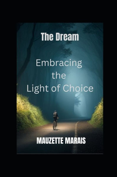 The Dream - Embracing the Light of Choice