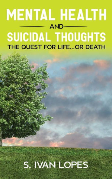 Mental Health and Suicidal Thoughts The Quest for Life...or Death
