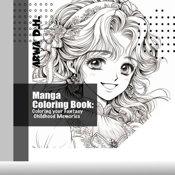 Manga Coloring Book: Coloring Your Fantasy Childhood Memory: Coloring Book