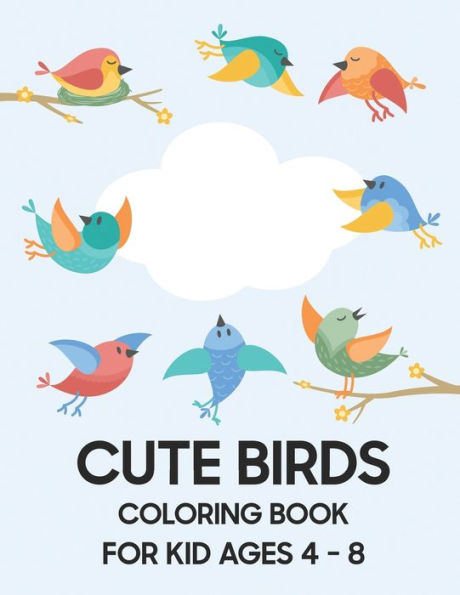Cute Bird Coloring Book: For Kid Ages 4 - 8
