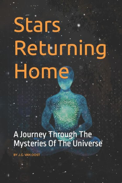 Stars Returning Home: A Journey Through The Mysteries Of The Universe